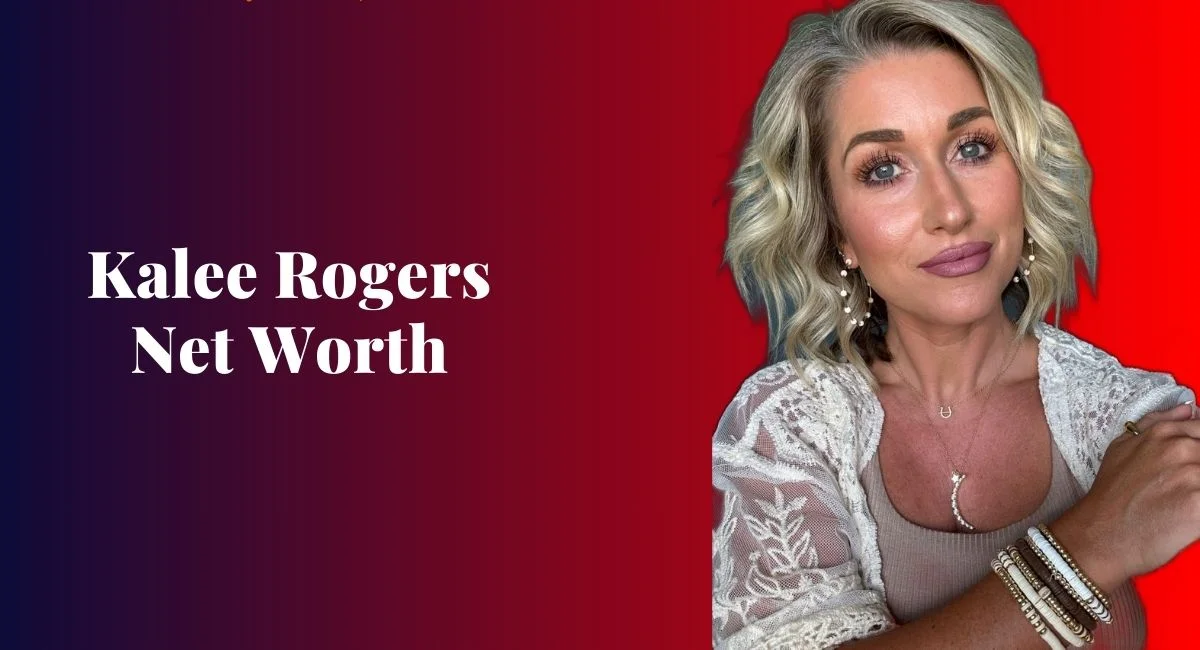 kalee rogers net worth